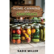 (英文圖書)Home Canning with Confidence: The Beginner's Bible for Preserving Food Saving M... 平裝版, Independently Published, 英文