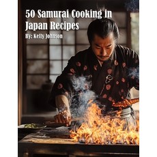 (영문도서) 50 Samurai Cooking in Japan Recipes Paperback, Marick Booster, English, 9798348534714