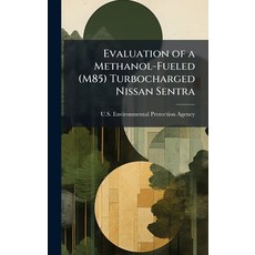 (영문도서)Evaluation of a Methanol-Fueled (M85) Turbocharged Nissan Sentra Hardcover, Hutson Street Press, English, 9781025144351