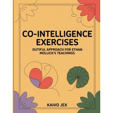 (英文圖書)Co-Intelligence Exercises: Dutiful Approach For Ethan Mollick's Teachings 平裝版, Independently Published, 英文