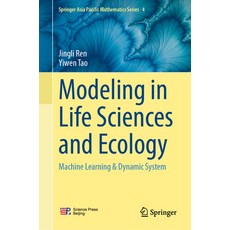 (영문도서)Modeling in Life Sciences and Ecology: Machine Learning & Dynamic System Hardcover, Springer, English, 9789819510375