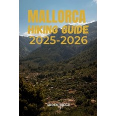 (英文圖書)Mallorca Hiking Guide 2025-2026: Explore the Best Trails of the Serra de Tramunt... 平裝版, Independently Published, 英文