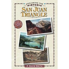 (영문도서) Exploring the Historic San Juan Triangle Paperback, Western Reflections Publish..., English, 9781937851460