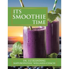 (영문도서) Its Smoothie Time Paperback, Authorhouse, English, 9781665525190