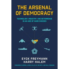 (영문도서)The Arsenal of Democracy: Technology Industry and Deterrence in an Age of Hard... Paperback, Hoover Institution Press, English, 9780817926854