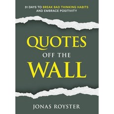 (영문도서) Quotes Off The Wall: 31 Days to Break Bad Thinking Habits and Embrace Positivity Paperback, Paradise Publications, English, 9798988727903