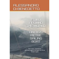 (영문도서)Solo Around the World on a 6.5-Metre Sailing Boat: Non-stop unassisted without... Paperback, Independently Published, English, 9798264254161