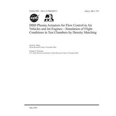 Dbd Plasma Actuators for Flow Control in Air Vehicles and Jet Engines - Simulation of Flight Conditi... Paperback, Independently Published, English, 9781793961648