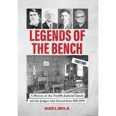 (영문도서)Legends of the Bench Part One -A History of the Twelfth Judicial Circuit and th... Hardcover, Peppertree Press, English, 9781965950913