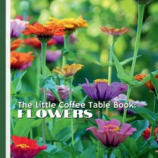 (영문도서)The Little Coffee Table Book: Flowers: 75 fascinating facts about blooms from ar... Paperback, Independently Published, English, 9798298226240