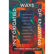 (英文圖書)Intoxicated Ways of Knowing: The Untold Story of Intoxicants and the Biological... 平裝版, University of Chicago Press, 英文