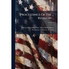 (영문도서)Proceedings Of The ... Reunion ...; Volume 6 Paperback, Nabu Press, English, 9781178997705