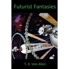 (영문도서) Futurist Fantasies Paperback, Independently Published, English, 9798379253387