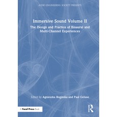 (영문도서)Immersive Sound Volume II: The Design and Practice of Binaural and Multi-Channel... Hardcover, Focal Press, English, 9780367259471 Focal Press, English, 9780367259471