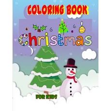 Coloring Book Christmas for Kids: Cute Coloring Book - Sweet book for Christmas - Awesome for any Gr... Paperback, Independently Published, English, 9798574423653