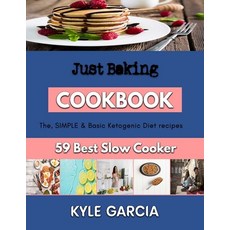 (영문도서) Just Baking: simple baking recipes Paperback, Independently Published