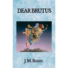 Dear Brutus Paperback, Independently Published, English, 9798578927423