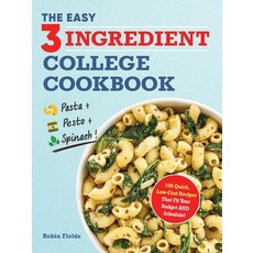 (영문도서) The Easy Three-Ingredient College Cookbook: 100 Quick Low-Cost Recipes That Fit Your Budget ... Paperback, Adams Media Corporation, English, 9781507222492