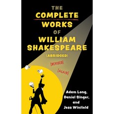 (영문도서) The Complete Works of William Shakespeare (Abridged) [Revised] [Again] Paperback, Applause Books, English, 9781493077298