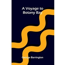 (영문도서)A Voyage To Botany Bay Paperback, Alpha Edition, English, 9789373053646