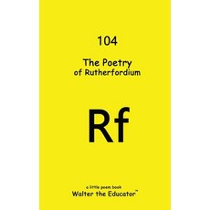 (영문도서) The Poetry of Rutherfordium Paperback, Silent King Books, English, 9798869312433