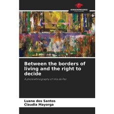(英文圖書)Between the borders of living and the right to decide 平裝版, Our Knowledge Publishing, 英文