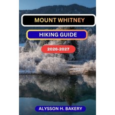 (영문도서)Mounth Whitney Hiking Guide Paperback, Independently Published, English, 9798243186643