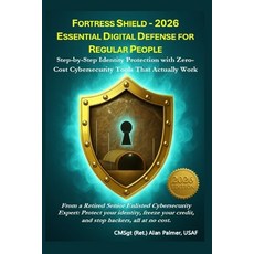(영문도서)Fortress Shield - 2026 Essential Digital Defense for Regular People: Step-by-Ste... Paperback, Spire Value Stream Press, English, 9798993539812