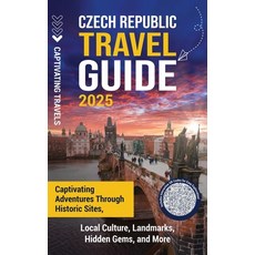 (英文圖書)Czech Republic Travel Guide: Captivating Adventures through Historic Sites Loca... 精裝版, Captivating Travels, 英文