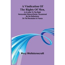 (영문도서) A Vindication of the rights of men in a letter to the Right Honourable Edmund... Paperback, Alpha Edition, English, 9789362998316