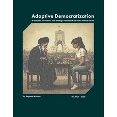 (영문도서)Adaptive Democratization: A Versatile Innovative and Strategic Framework for I... Paperback, Independently Published, English, 9798271406232