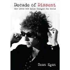 (영문도서) Decade of Dissent: How 1960s Bob Dylan Changed the World Paperback, Jawbone Press, English, 9781916829206