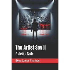 (영문도서)The Artist Spy II: Palette Noir Paperback, Independently Published, English, 9798298558624