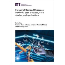 (영문도서) Industrial Demand Response: Methods Best Practices Case Studies and Applications Hardcover, Institution of Engineering ..., English, 9781839535611