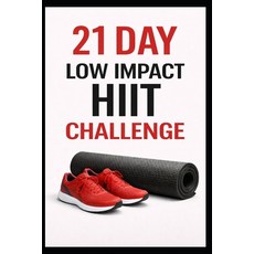 (영문도서)21 Day Low Impact HIIT Challenge Paperback, Independently Published, English, 9798241700278
