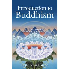 Introduction to Buddhism: An Explanation of the Buddhist Way of Life, Tharpa Pubns