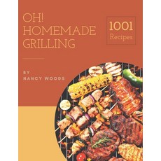 Oh! 1001 Homemade Grilling Recipes: The Homemade Grilling Cookbook for All Things Sweet and Wonderful! Paperback, Independently Published, English, 9798697136515
