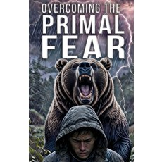 (英文圖書)Overcoming The Primal Fear: Swap Your Primal Fear One "Lens" at a Time 平裝版, Independently Published, 英文