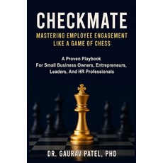 (영문도서)Checkmate: Mastering Employee Engagement Like a Game of Chess: A Proven Playbook... Paperback, Independently Published, English, 9798262626977