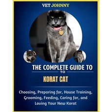 (영문도서)The Complete Guide to Korat Cat: Choosing Preparing For House Training Groomi... Paperback, Independently Published, English, 9798195808266