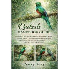 (영문도서)Quetzals Handbook Guide: An In-Depth Responsible Guide to Understanding Quetzal... Paperback, Independently Published, English, 9798243789738