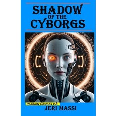 (英文圖書)Shadow of the Cyborgs: Book 3 in the Peabody Cosmos Series! 平裝版, Independently Published, 英文