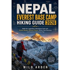 (영문도서)Nepal Everest Base Camp Hiking Guide 2026: Walk the Legendary Himalayan Trail wi... Paperback, Independently Published, English, 9798196558900