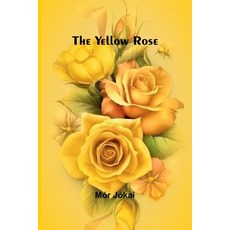 (영문도서) The Yellow Rose Paperback, Alpha Edition, English, 9789362994585