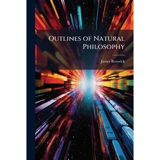 (영문도서)Outlines of Natural Philosophy: Being the Heads of a Course of Lectures Delivere... Paperback, Nabu Press, English, 9781148122496