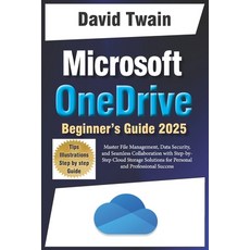 (영문도서) Microsoft OneDrive 2025 Guide for Beginners: Master File Management Data Secur... Paperback, Independently Published, English, 9798308621973