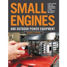 Small Engines and Outdoor Power Equipment Updated 2nd Edition: A Care & Repair Guide For: Lawn Mowe... Paperback, Cool Springs Press