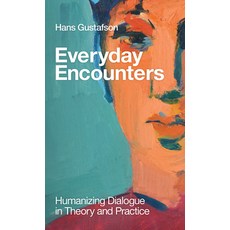 (영문도서) Everyday Encounters: Humanizing Dialogue in Theory and Practice Paperback, Fortress Press, English, 9798889832393