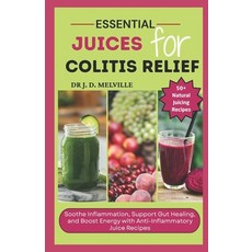 (英文圖書)The Essential Juices for Colitis Relief: Soothe Inflammation Support Gut Healin... 平裝版, Independently Published, 英文