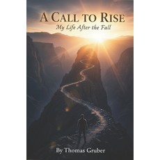 (英文圖書)A CALL TO RISE My Life After The Fall 平裝版, Independently Published, 英文